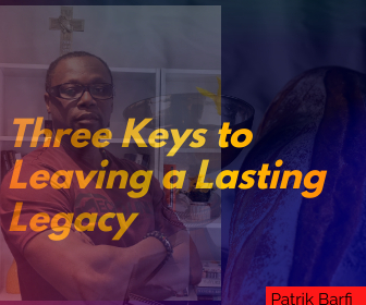 3 WAYS OF LEAVING A LEGACY