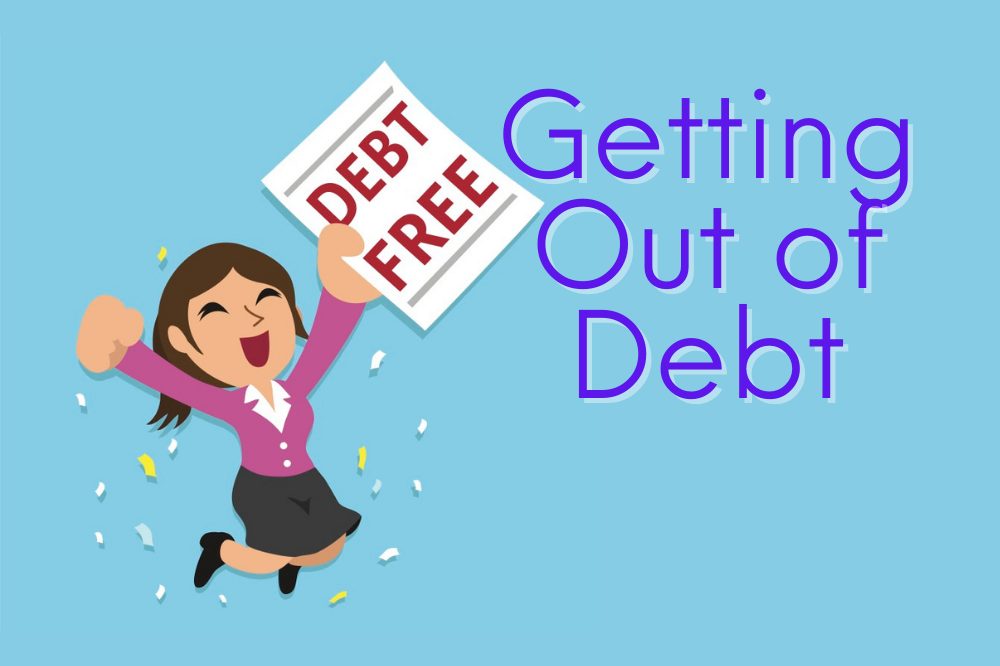 HOW TO GET OUT OF DEBT FOR ONCE