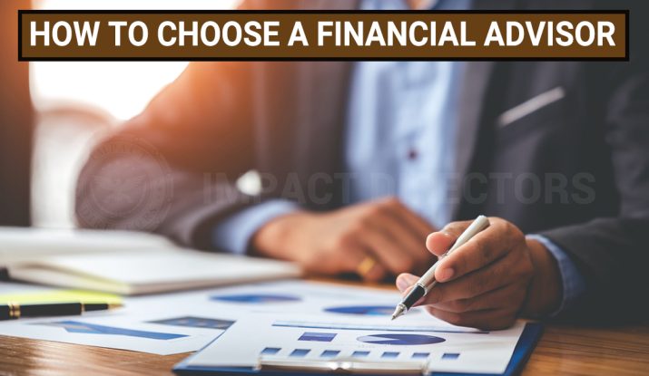 HOW TO CHOOSE A FINANCIAL ADVISOR