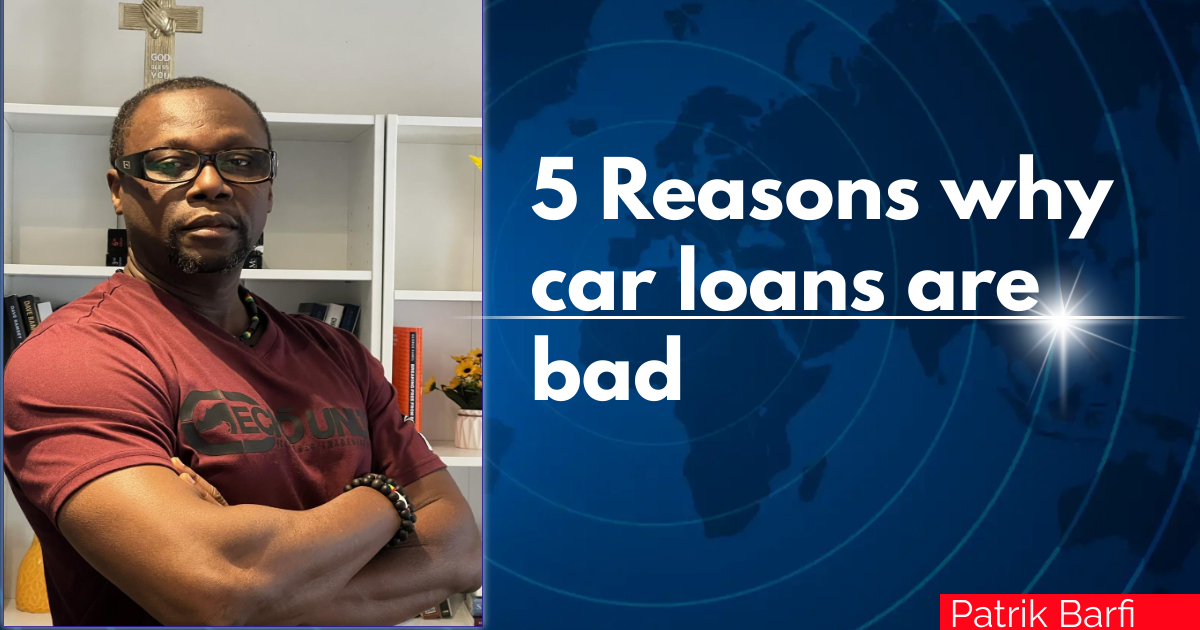 5 REASONS WHY CAR LOANS ARE BAD