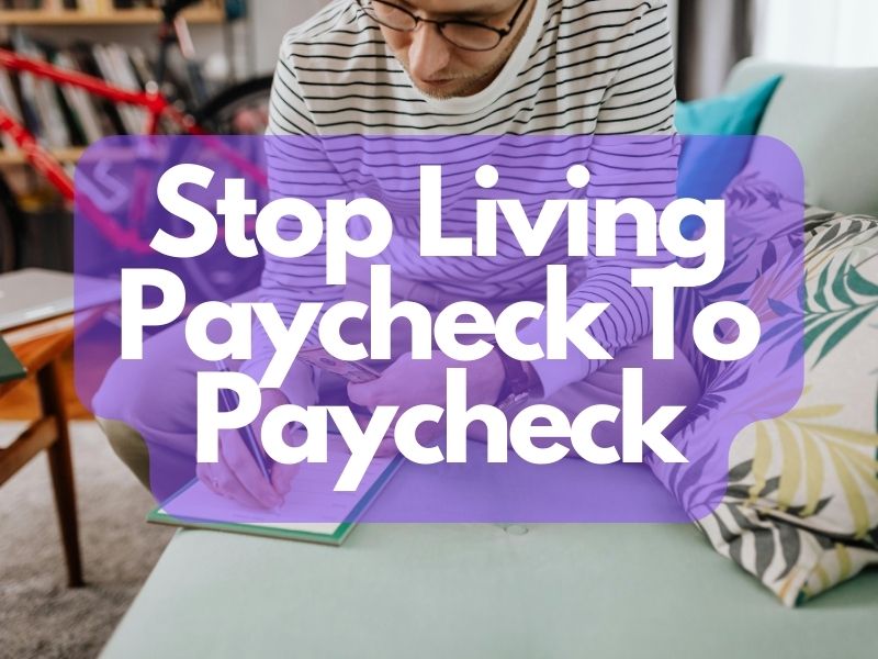 HOW TO AVOID PAYCHECK-PAYCHECK LIVING IN 2025